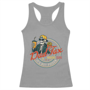 Funny Dad Tax Skeleton Racerback Tank Top Making Sure Its Not Poison Retro Food Humor Fathers Day Gift TS02 Sport Gray Print Your Wear