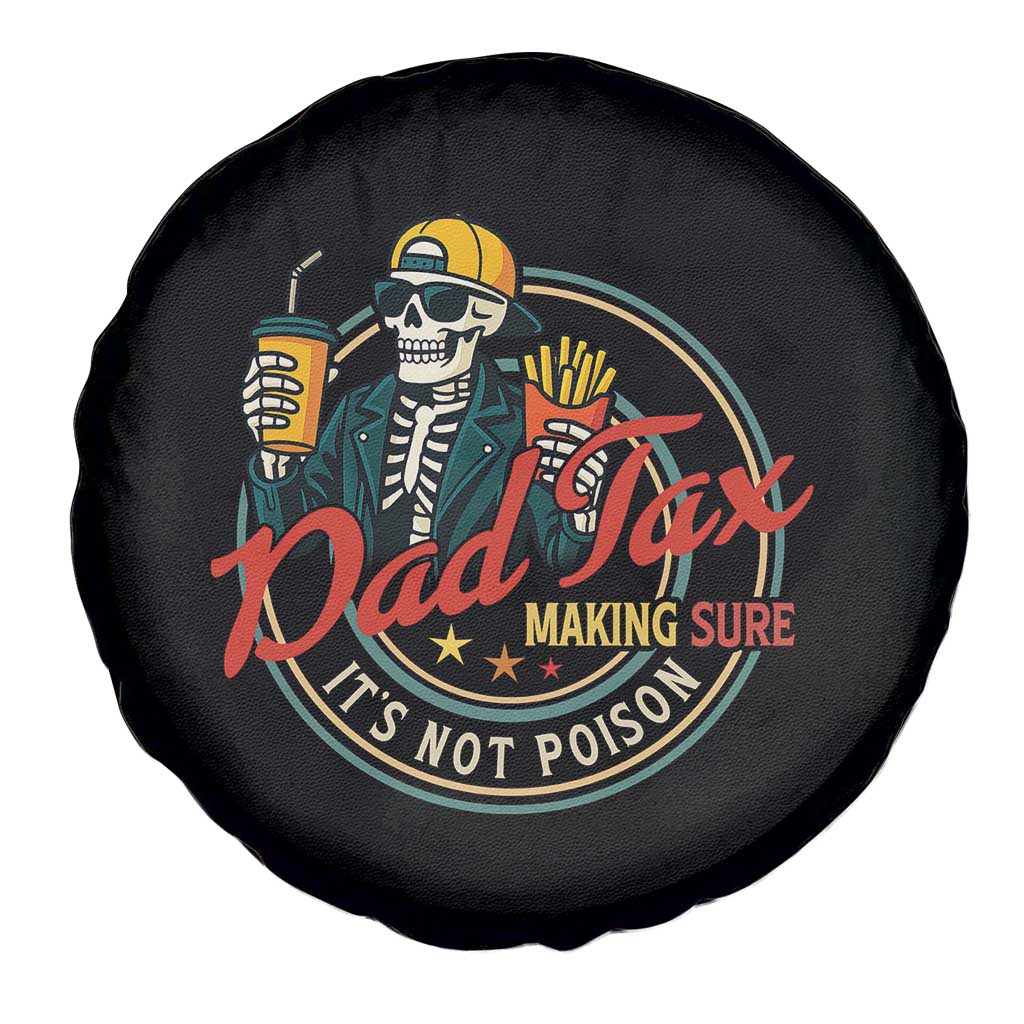 Funny Dad Tax Skeleton Spare Tire Cover Making Sure Its Not Poison Retro Food Humor Fathers Day Gift TS02 Print Your Wear