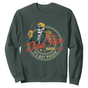 Funny Dad Tax Skeleton Sweatshirt Making Sure Its Not Poison Retro Food Humor Fathers Day Gift TS02 Dark Forest Green Print Your Wear