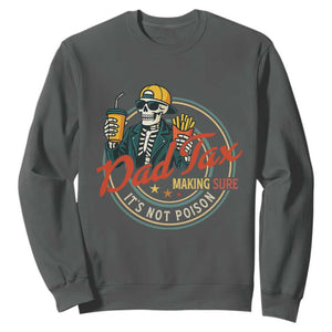 Funny Dad Tax Skeleton Sweatshirt Making Sure Its Not Poison Retro Food Humor Fathers Day Gift TS02 Dark Heather Print Your Wear