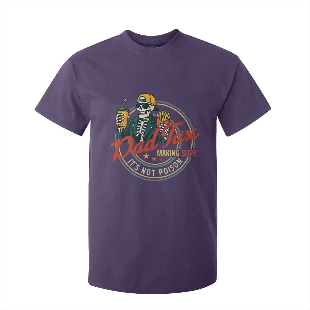 Funny Dad Tax Skeleton T Shirt For Kid Making Sure Its Not Poison Retro Food Humor Fathers Day Gift TS02 Purple Print Your Wear