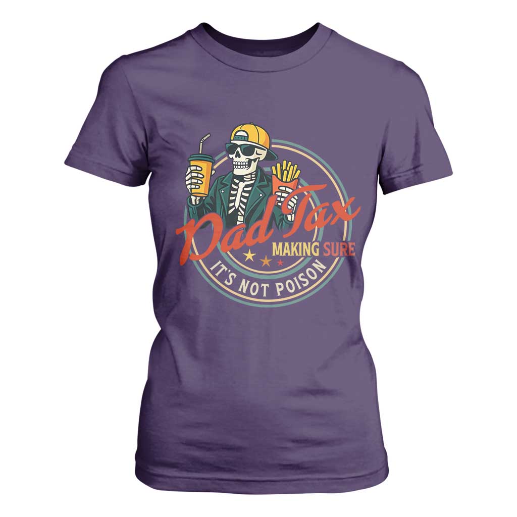 Funny Dad Tax Skeleton T Shirt For Women Making Sure Its Not Poison Retro Food Humor Fathers Day Gift TS02 Purple Print Your Wear