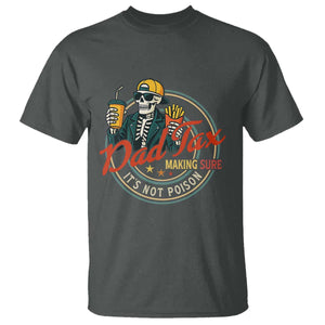 Funny Dad Tax Skeleton T Shirt Making Sure Its Not Poison Retro Food Humor Fathers Day Gift TS02 Dark Heather Print Your Wear