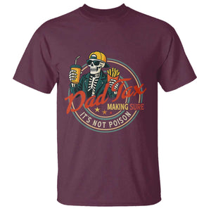 Funny Dad Tax Skeleton T Shirt Making Sure Its Not Poison Retro Food Humor Fathers Day Gift TS02 Maroon Print Your Wear