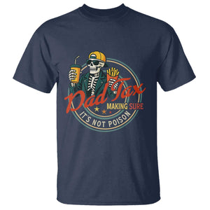 Funny Dad Tax Skeleton T Shirt Making Sure Its Not Poison Retro Food Humor Fathers Day Gift TS02 Navy Print Your Wear