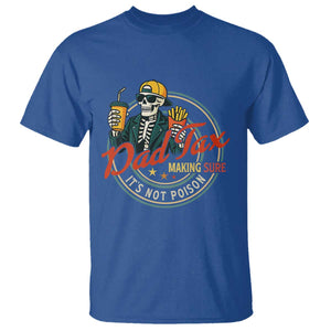 Funny Dad Tax Skeleton T Shirt Making Sure Its Not Poison Retro Food Humor Fathers Day Gift TS02 Royal Blue Print Your Wear