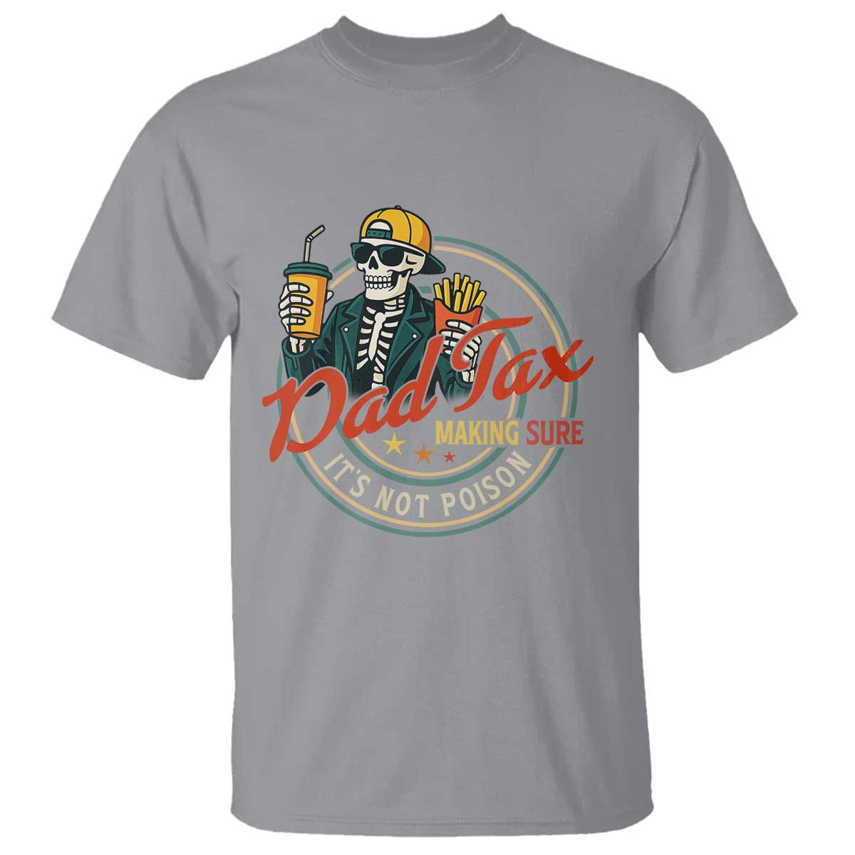 Funny Dad Tax Skeleton T Shirt Making Sure Its Not Poison Retro Food Humor Fathers Day Gift TS02 Sport Gray Print Your Wear
