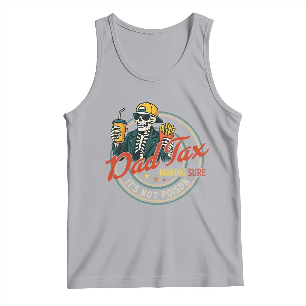 Funny Dad Tax Skeleton Tank Top Making Sure Its Not Poison Retro Food Humor Fathers Day Gift TS02 Athletic Heather Print Your Wear