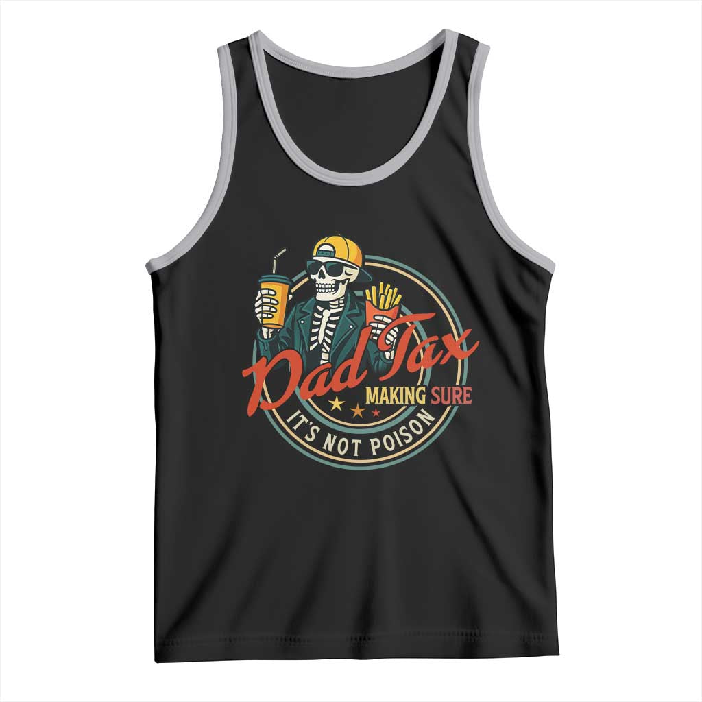 Funny Dad Tax Skeleton Tank Top Making Sure Its Not Poison Retro Food Humor Fathers Day Gift TS02 Black Athletic Heather Print Your Wear