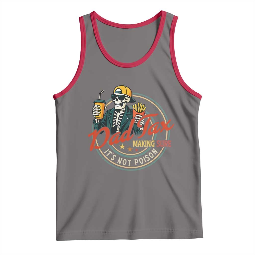 Funny Dad Tax Skeleton Tank Top Making Sure Its Not Poison Retro Food Humor Fathers Day Gift TS02 Deep Heather Red Print Your Wear