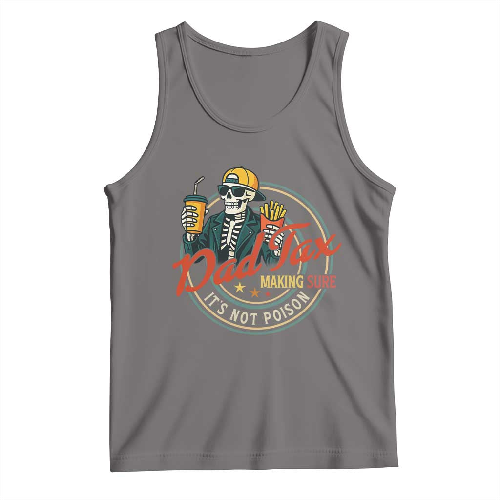 Funny Dad Tax Skeleton Tank Top Making Sure Its Not Poison Retro Food Humor Fathers Day Gift TS02 Deep Heather Print Your Wear