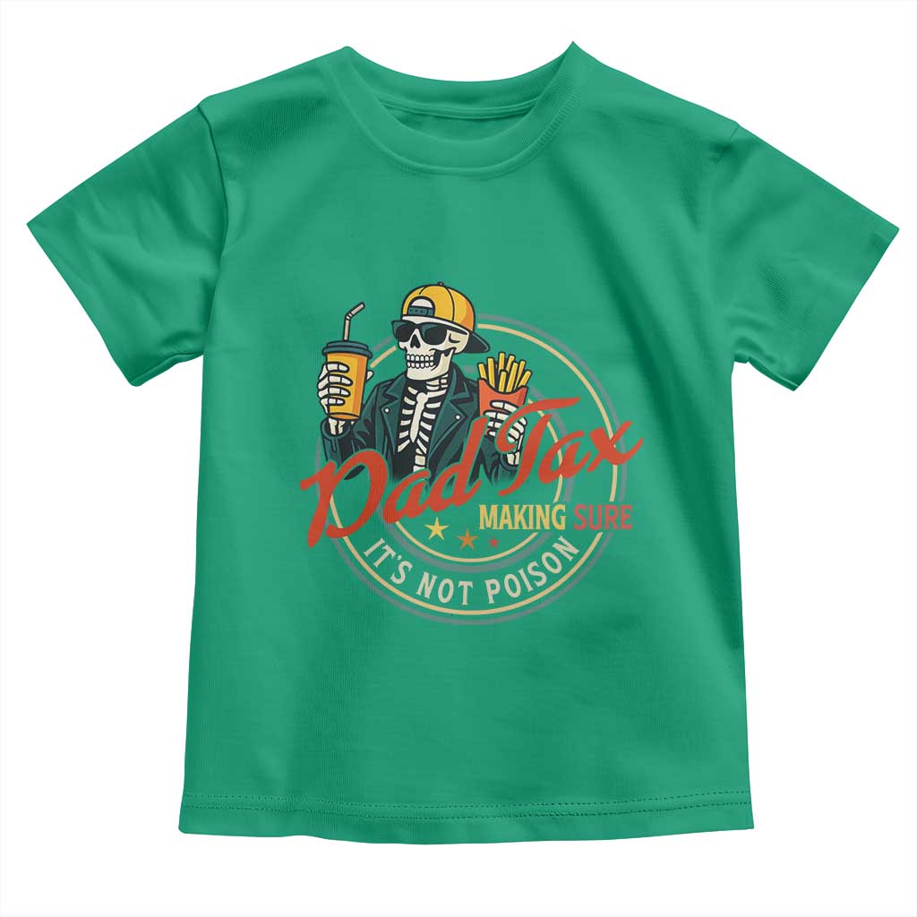 Funny Dad Tax Skeleton Toddler T Shirt Making Sure Its Not Poison Retro Food Humor Fathers Day Gift TS02 Irish Green Print Your Wear