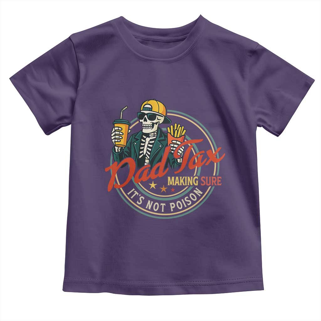 Funny Dad Tax Skeleton Toddler T Shirt Making Sure Its Not Poison Retro Food Humor Fathers Day Gift TS02 Purple Print Your Wear