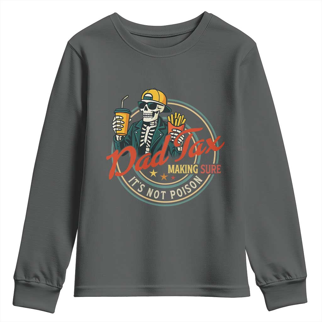 Funny Dad Tax Skeleton Youth Sweatshirt Making Sure Its Not Poison Retro Food Humor Fathers Day Gift TS02 Dark Heather Print Your Wear