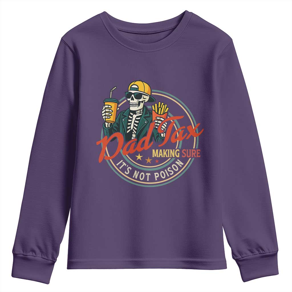 Funny Dad Tax Skeleton Youth Sweatshirt Making Sure Its Not Poison Retro Food Humor Fathers Day Gift TS02 Purple Print Your Wear