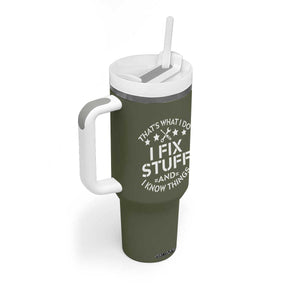 Funny Dad Tumbler With Handle That's What I Do I Fix Stuff And I Know Things Fathers Day TB10 Print Your Wear