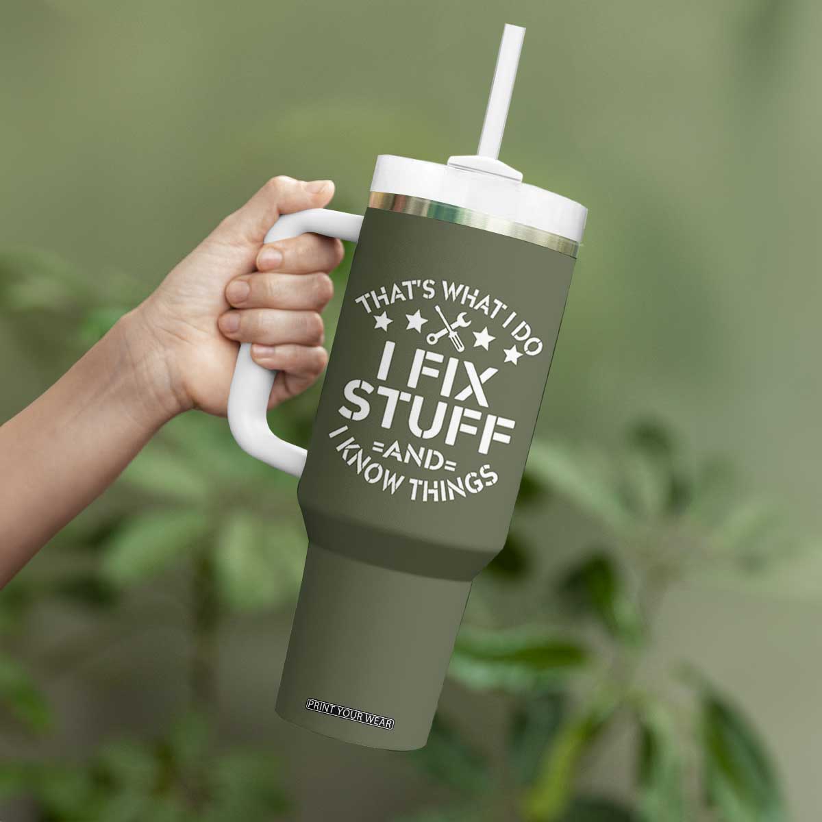 Funny Dad Tumbler With Handle That's What I Do I Fix Stuff And I Know Things Fathers Day TB10 Print Your Wear