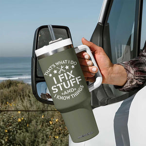 Funny Dad Tumbler With Handle That's What I Do I Fix Stuff And I Know Things Fathers Day TB10 Print Your Wear
