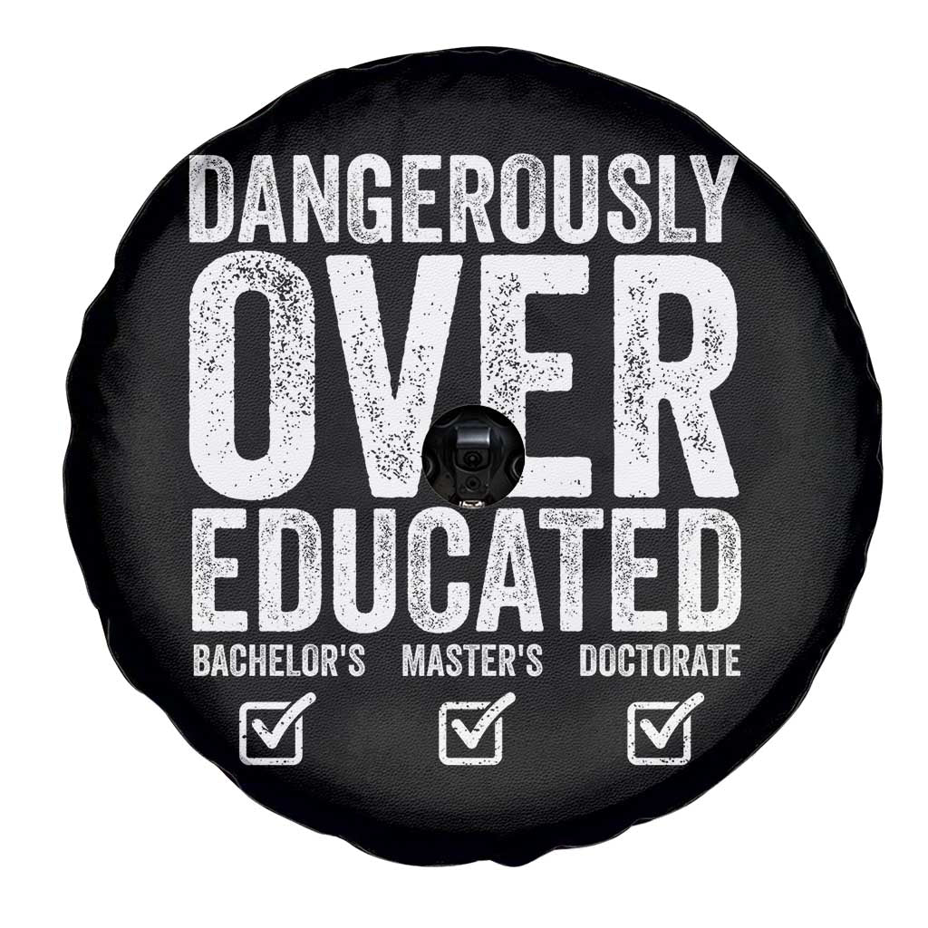 Funny Dangerously Overeducated Bachelor Master Doctorate Degree Spare Tire Cover Graduation PHD TS11 Print Your Wear