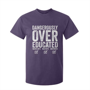 Funny Dangerously Overeducated Bachelor Master Doctorate Degree T Shirt For Kid Graduation PHD TS11 Purple Print Your Wear
