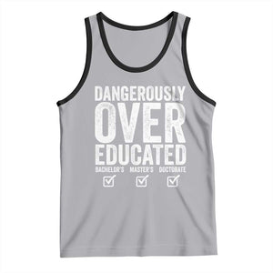 Funny Dangerously Overeducated Bachelor Master Doctorate Degree Tank Top Graduation PHD TS11 Athletic Heather Black Print Your Wear