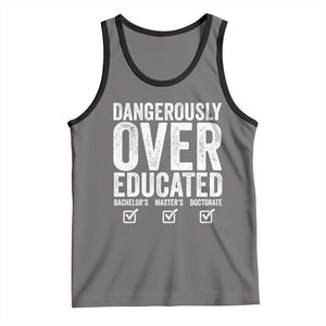 Funny Dangerously Overeducated Bachelor Master Doctorate Degree Tank Top Graduation PHD TS11 Deep Heather Black Print Your Wear