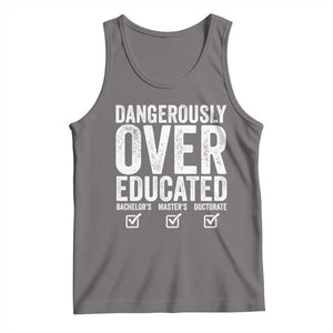 Funny Dangerously Overeducated Bachelor Master Doctorate Degree Tank Top Graduation PHD TS11 Deep Heather Print Your Wear