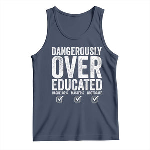 Funny Dangerously Overeducated Bachelor Master Doctorate Degree Tank Top Graduation PHD TS11 Navy Print Your Wear