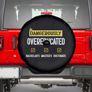 Funny Dangerously Overeducated Bachelor Master Doctorate Spare Tire Cover Graduation PHD TS11 Black Print Your Wear