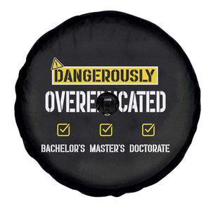 Funny Dangerously Overeducated Bachelor Master Doctorate Spare Tire Cover Graduation PHD TS11 Print Your Wear