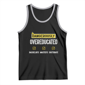 Funny Dangerously Overeducated Bachelor Master Doctorate Tank Top Graduation PHD TS11 Black Athletic Heather Print Your Wear