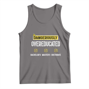 Funny Dangerously Overeducated Bachelor Master Doctorate Tank Top Graduation PHD TS11 Deep Heather Print Your Wear