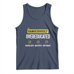 Funny Dangerously Overeducated Bachelor Master Doctorate Tank Top Graduation PHD TS11 Navy Print Your Wear