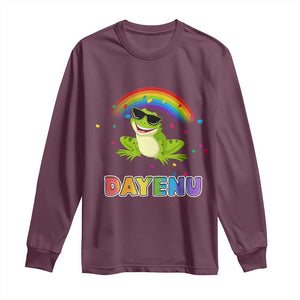 Funny Dayenu Frog Rainbow Long Sleeve Shirt Passover Celebration with Pride Vibes TS02 Maroon Print Your Wear