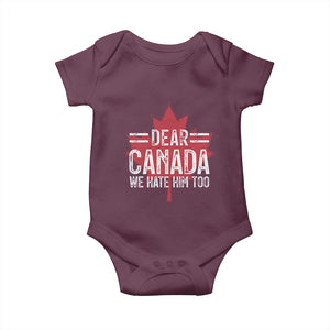 Funny Dear Canada We Hate Him Too Baby Onesie Maple Leaf TS11 Maroon Print Your Wear