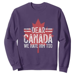 Funny Dear Canada We Hate Him Too Sweatshirt Maple Leaf TS11 Purple Print Your Wear