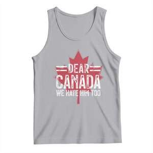 Funny Dear Canada We Hate Him Too Tank Top Maple Leaf TS11 Athletic Heather Print Your Wear