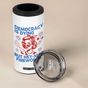 Funny Democracy Is Dying But Hey Nice Fireworks 4th Of July 4 in 1 Can Cooler Tumbler TS10 Print Your Wear