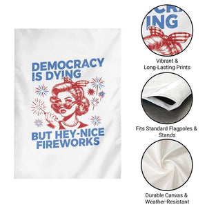 Funny Democracy Is Dying But Hey Nice Fireworks 4th Of July Garden Flag TS10 Print Your Wear