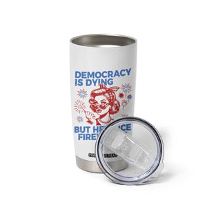 Funny Democracy Is Dying But Hey Nice Fireworks 4th Of July Tumbler Cup TS10 Print Your Wear