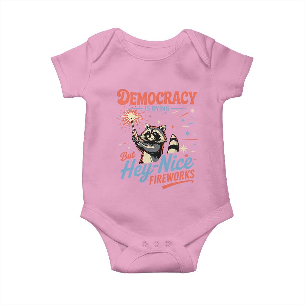 Funny Democracy Is Dying But Hey Nice Fireworks Baby Onesie Racoon 4th Of July TS11 Light Pink Print Your Wear