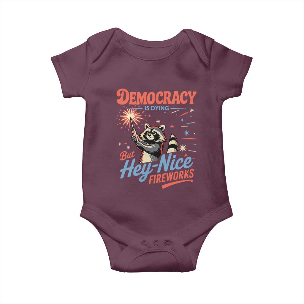Funny Democracy Is Dying But Hey Nice Fireworks Baby Onesie Racoon 4th Of July TS11 Maroon Print Your Wear