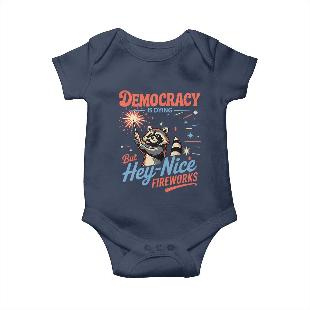 Funny Democracy Is Dying But Hey Nice Fireworks Baby Onesie Racoon 4th Of July TS11 Navy Print Your Wear