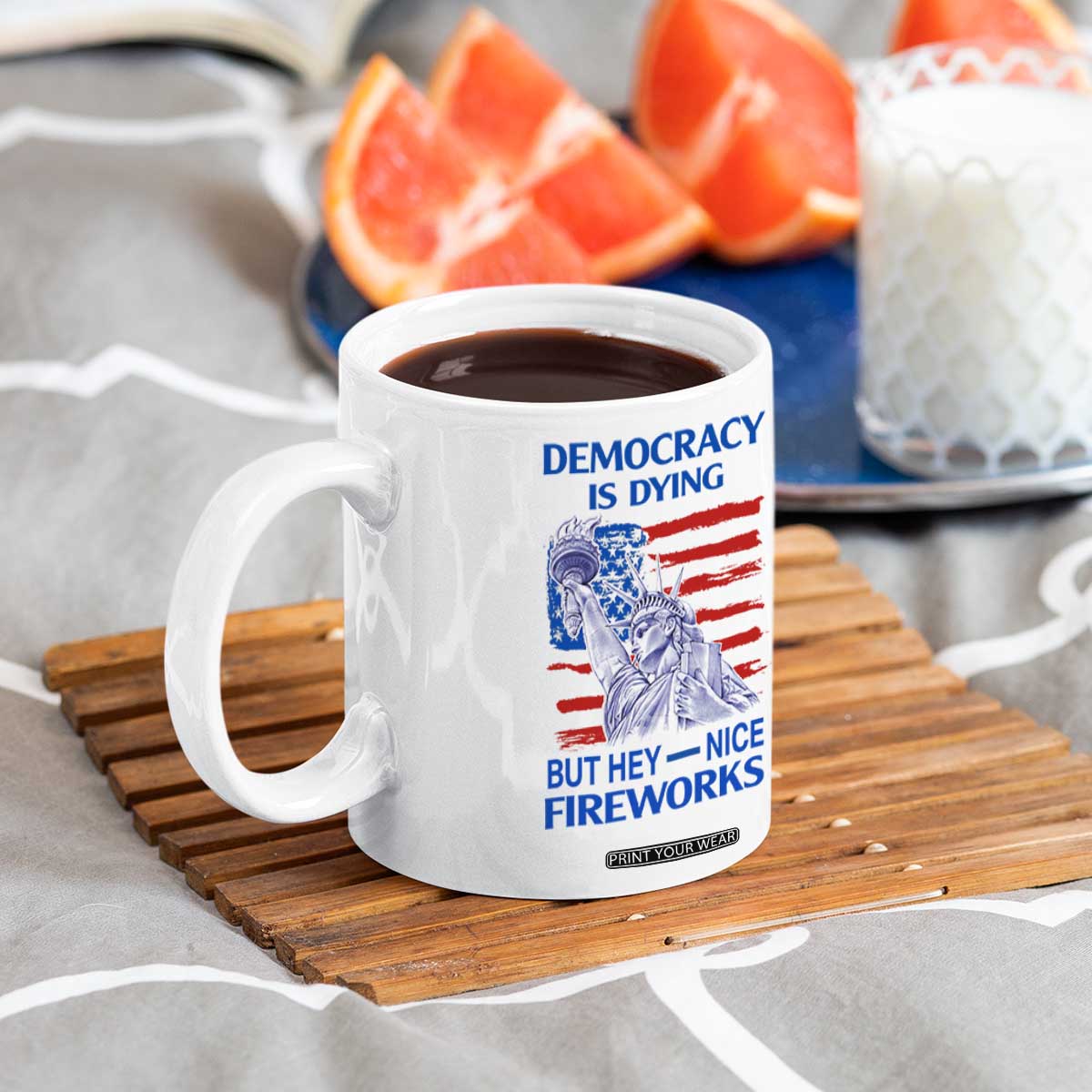Funny Democracy Is Dying But Hey Nice Fireworks Coffee Mug Statue of Liberty Patriotic 4th of July American Flag TS02 Print Your Wear