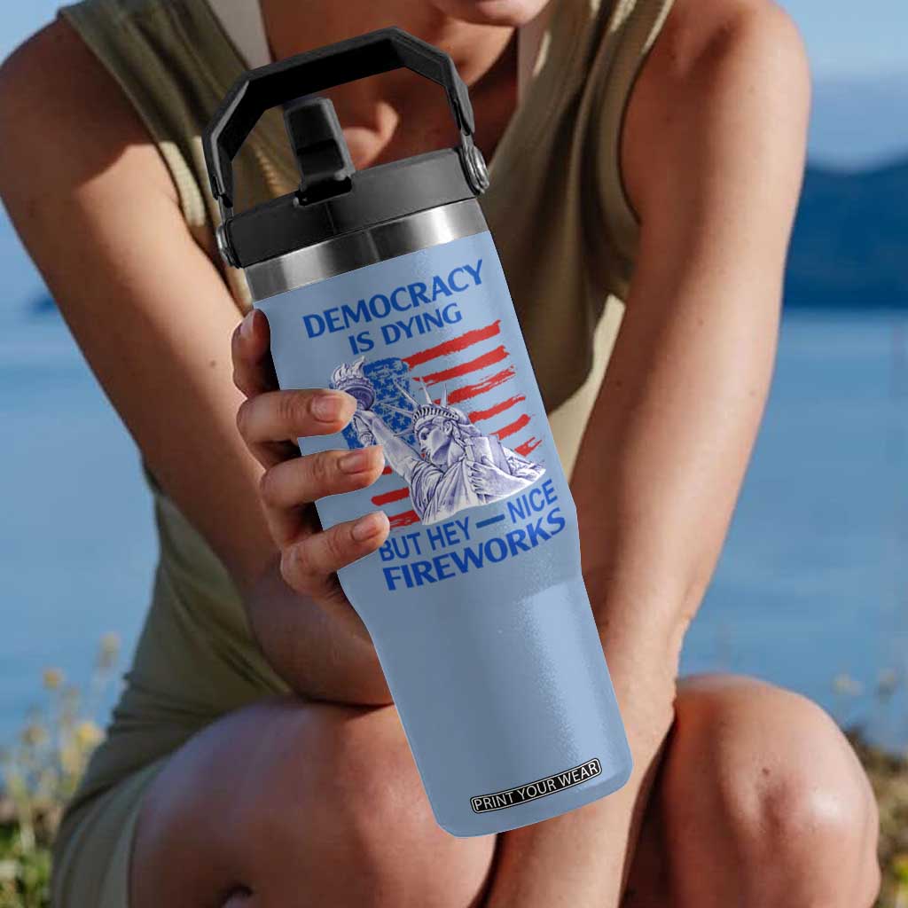 Funny Democracy Is Dying But Hey Nice Fireworks Flip Straw Tumbler Statue of Liberty Patriotic 4th of July American Flag TS02 One Size: 30 oz Light Blue Print Your Wear