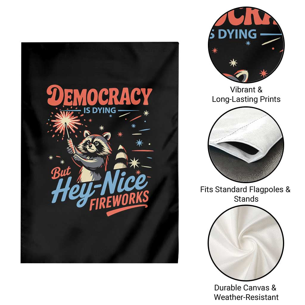 Funny Democracy Is Dying But Hey Nice Fireworks Garden Flag Racoon 4th Of July TS11 Print Your Wear