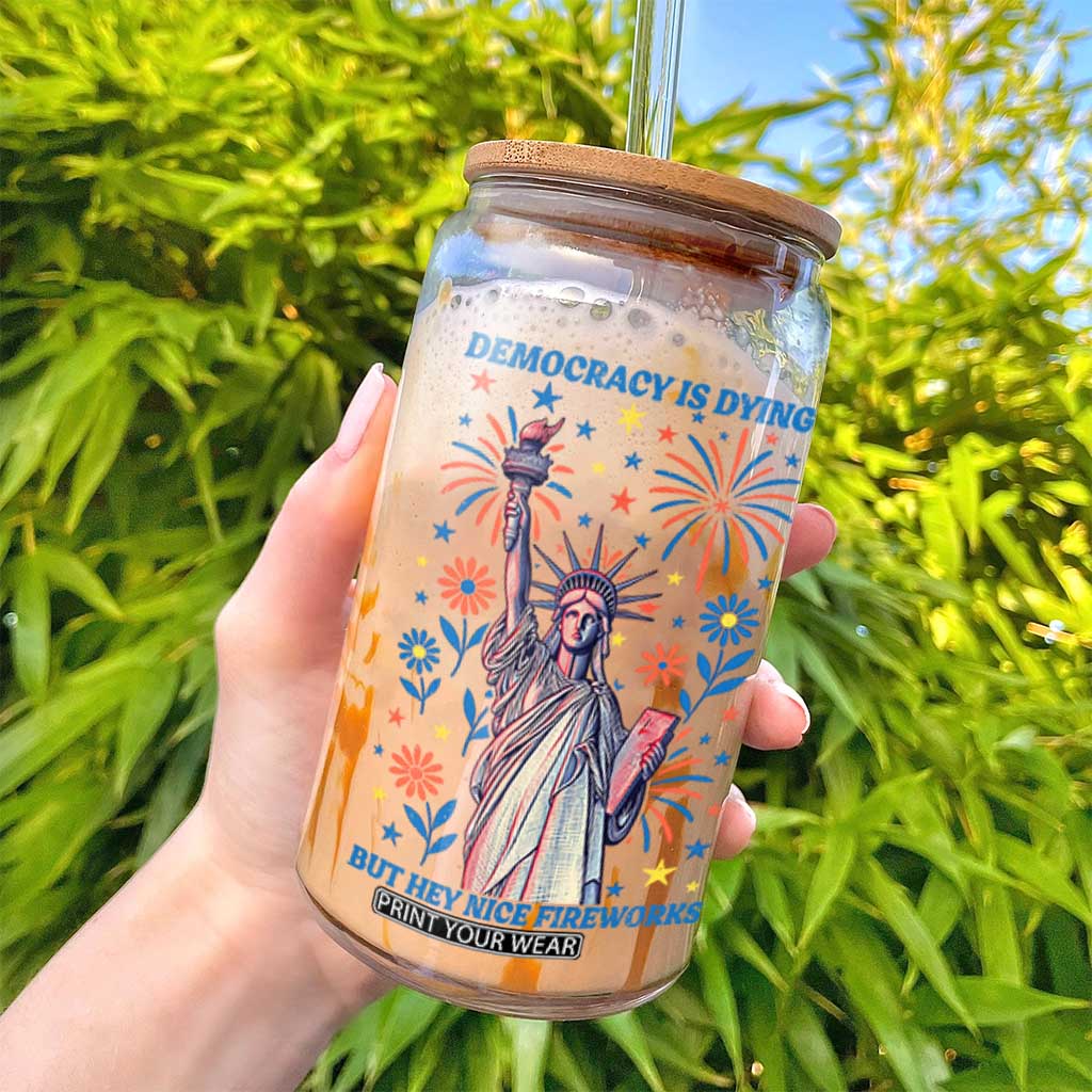 Funny Democracy Is Dying But Hey Nice Fireworks Glass Can Statue of Liberty Red and White Patriotic 4th of July TS02 Print Your Wear