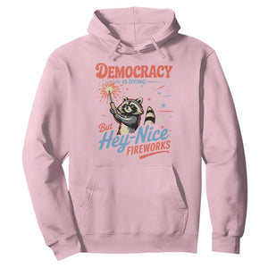 Funny Democracy Is Dying But Hey Nice Fireworks Hoodie Racoon 4th Of July TS11 Light Pink Print Your Wear