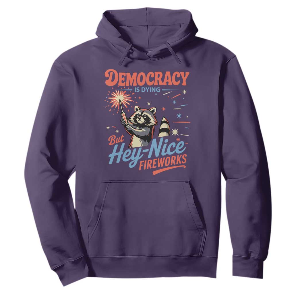 Funny Democracy Is Dying But Hey Nice Fireworks Hoodie Racoon 4th Of July TS11 Purple Print Your Wear