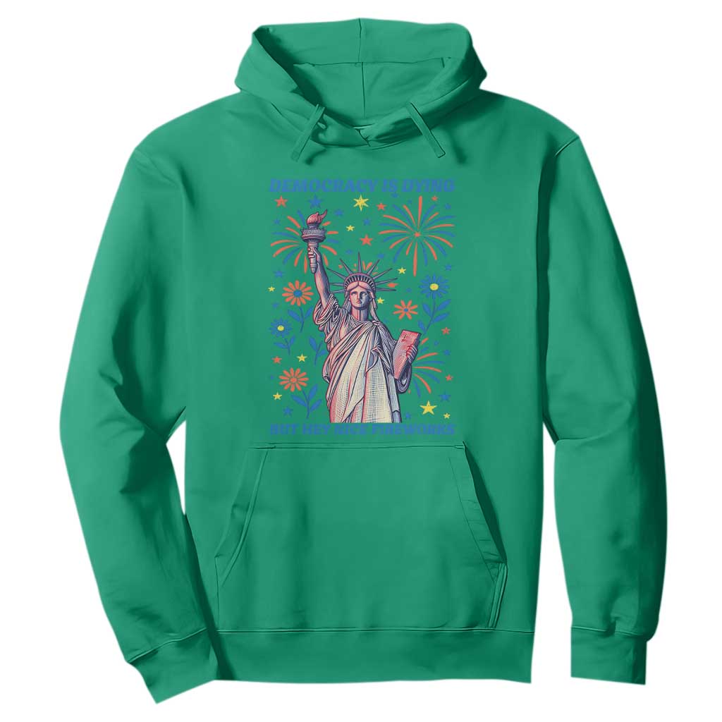 Funny Democracy Is Dying But Hey Nice Fireworks Hoodie Statue of Liberty Red and White Patriotic 4th of July TS02 Irish Green Print Your Wear